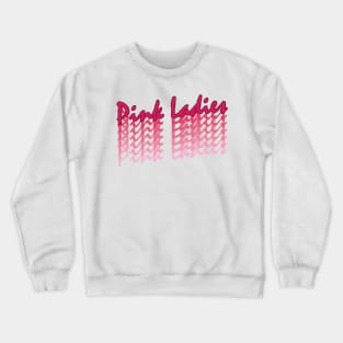 Pink Ladies // Retro Text Design Crewneck Sweatshirt